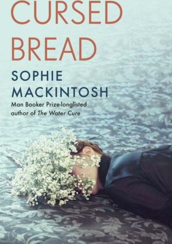 Cursed Bread av Sophie Mackintosh