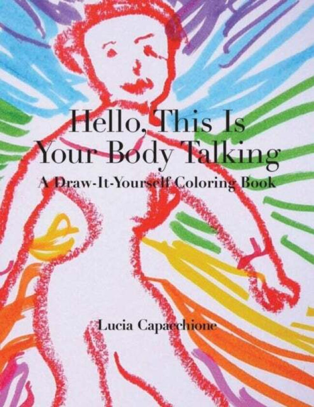 Hello, This Is Your Body Talking av Lucia Capacchione
