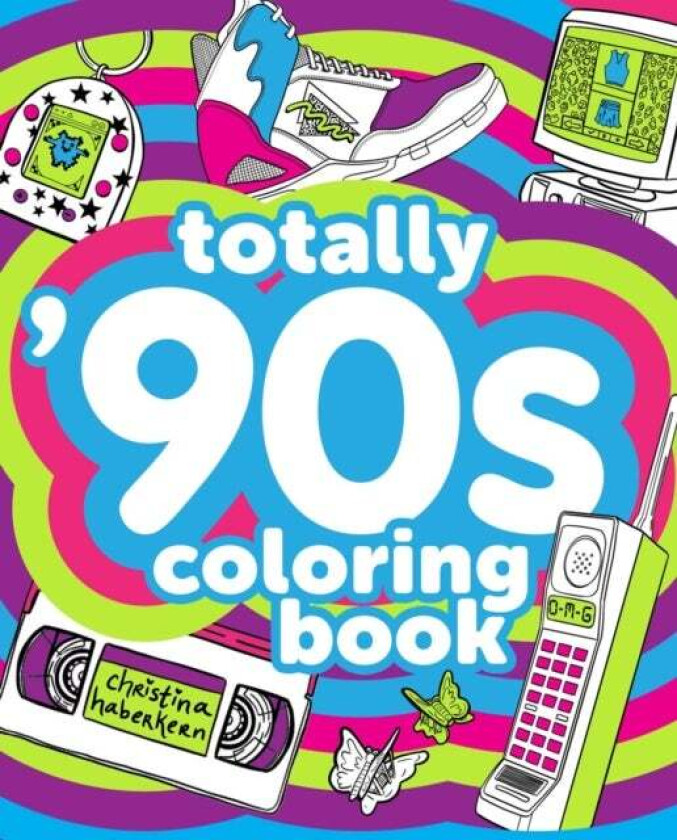 Totally '90s Coloring Book av Christina Haberkern