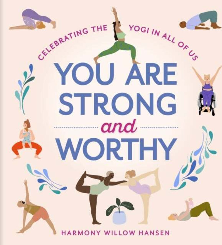 You Are Strong and Worthy av Harmony Willow Hansen
