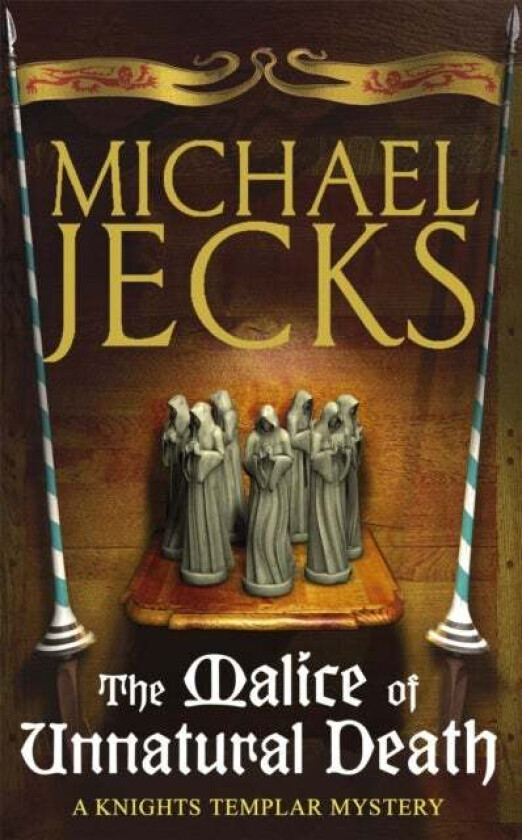The Malice of Unnatural Death (Last Templar Mysteries 22) av Michael Jecks