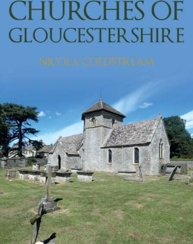 Churches Of Gloucestershire Av Nicola Coldstream