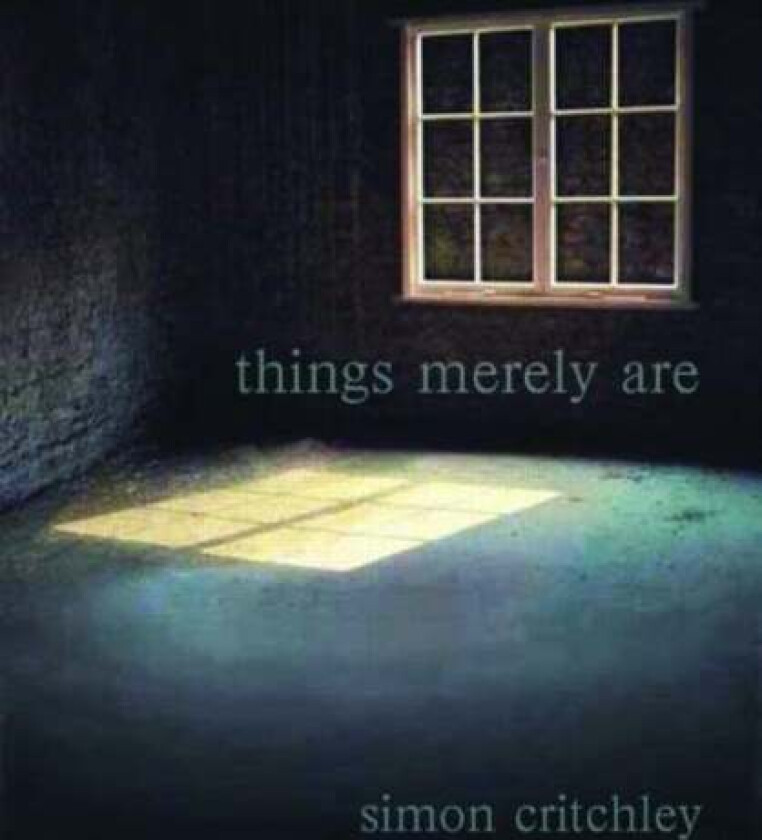Things Merely Are av Simon (New School University New York USA) Critchley