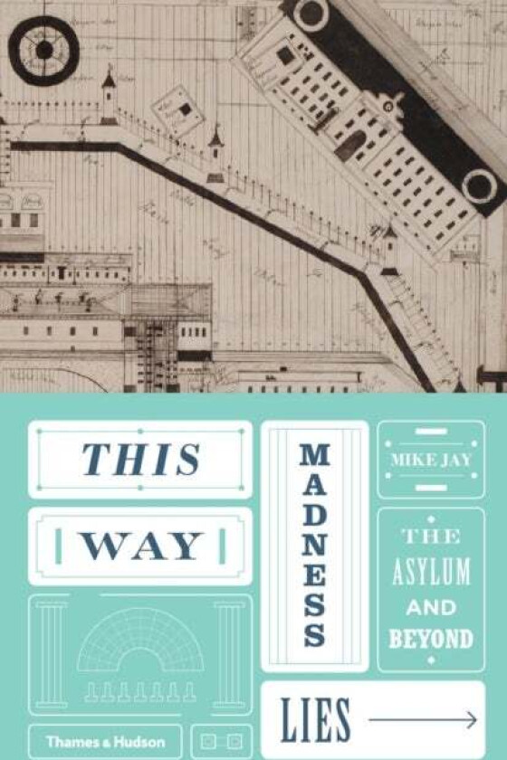 This Way Madness Lies av Mike Jay