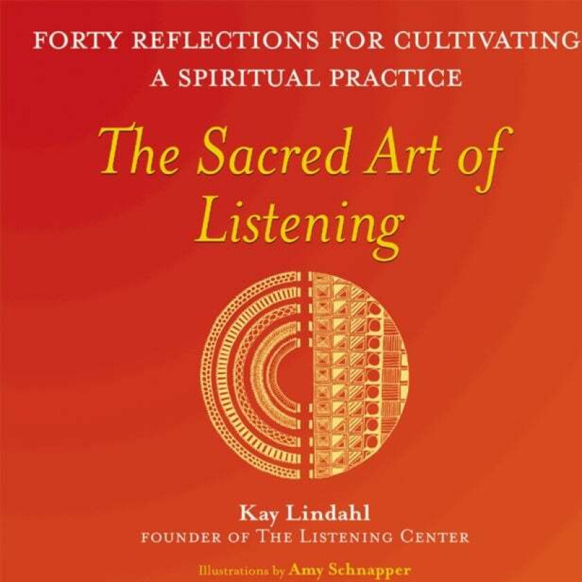 The Sacred Art of Listening av Kay Lindahl