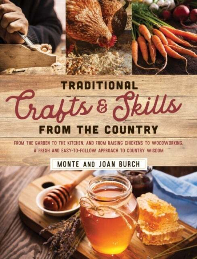 Traditional Crafts and Skills from the Country av Monte Burch, Joan Burch