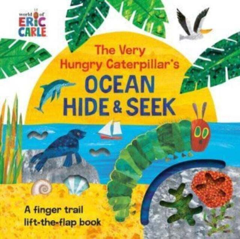 The Very Hungry Caterpillar's Ocean Hide & Seek av Eric Carle
