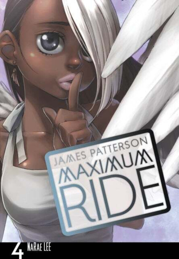 Maximum Ride: Manga Volume 4 av James Patterson