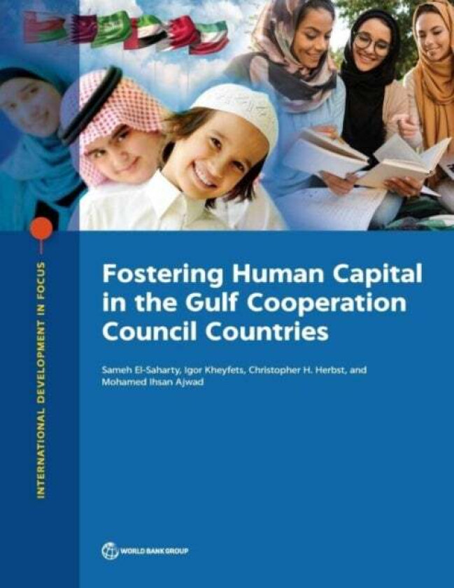 Fostering human capital in the Gulf Cooperation Council countries av World Bank, Sameh El-Saharty