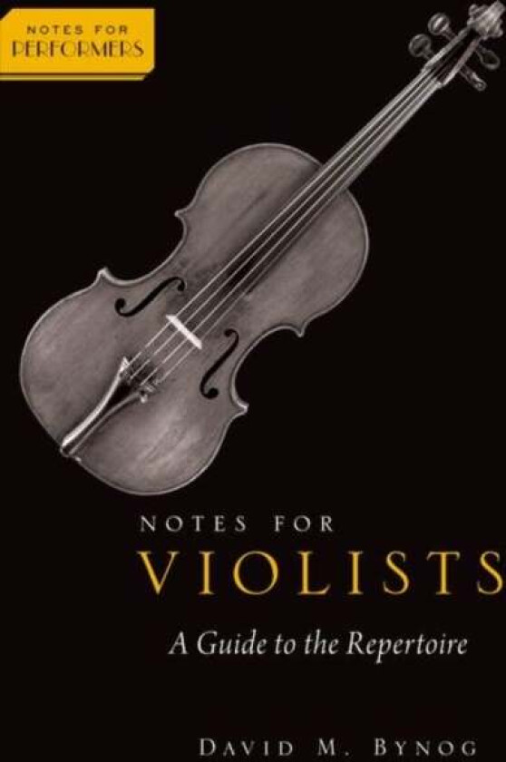Notes for Violists av David M. (Head of Acquisitions Head of Acquisitions Fondren Library Rice University) Bynog