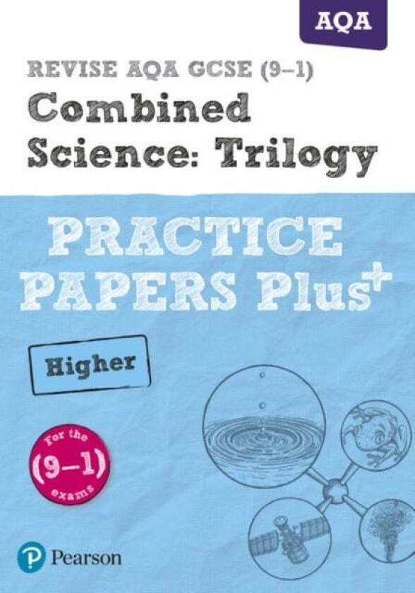 Pearson REVISE AQA GCSE (9-1) Combined Science Higher Practice Papers Plus: For 2024 and 2025 assess av Stephen Hoare