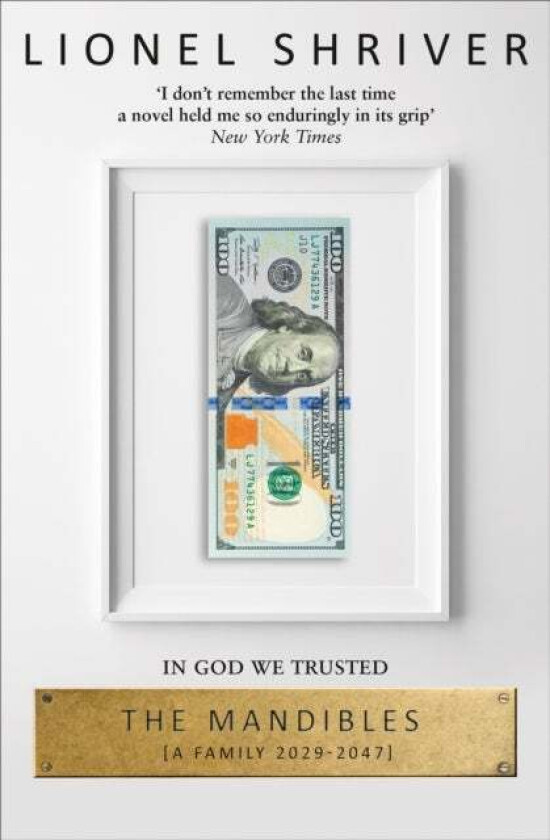 The Mandibles: A Family, 2029-2047 av Lionel Shriver