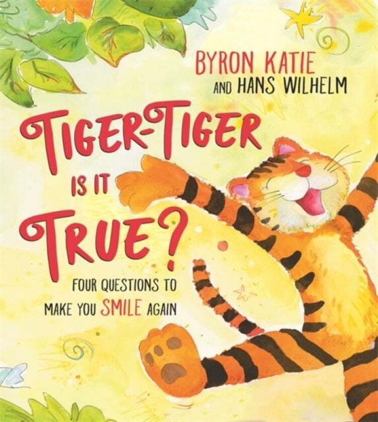 Tiger-Tiger, Is It True? av Byron Katie, Hans Wilhelm