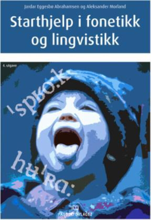Starthjelp i fonetikk og lingvistikk av Jardar Eggesbø Abrahamsen, Aleksander Morland