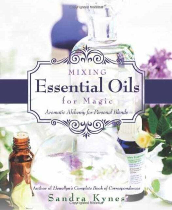 Mixing Essential Oils for Magic av Sandra Kynes