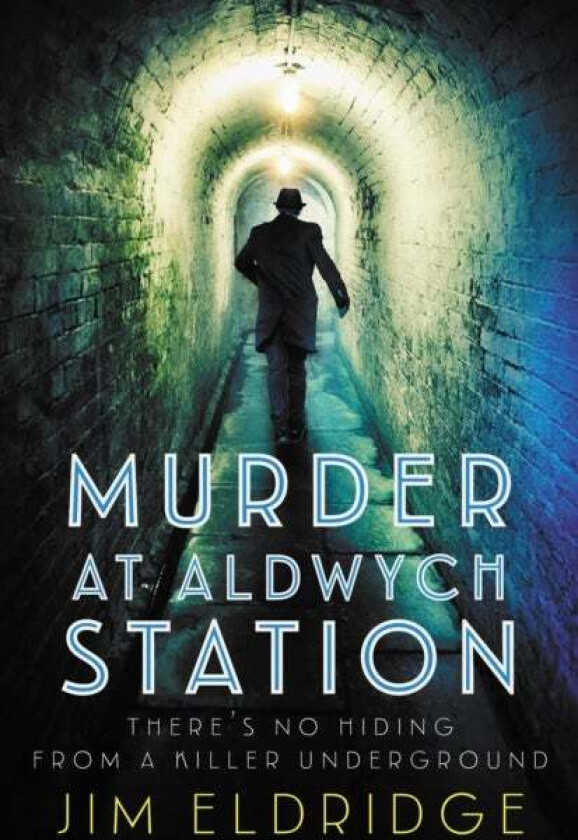 Murder at Aldwych Station av Jim Eldridge