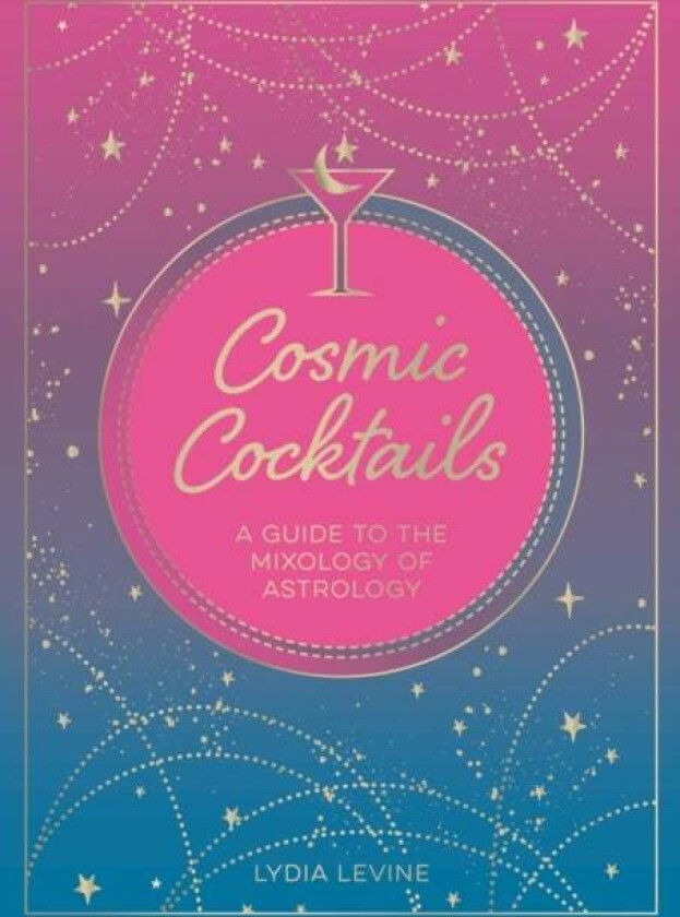 Cosmic Cocktails av Lydia Levine