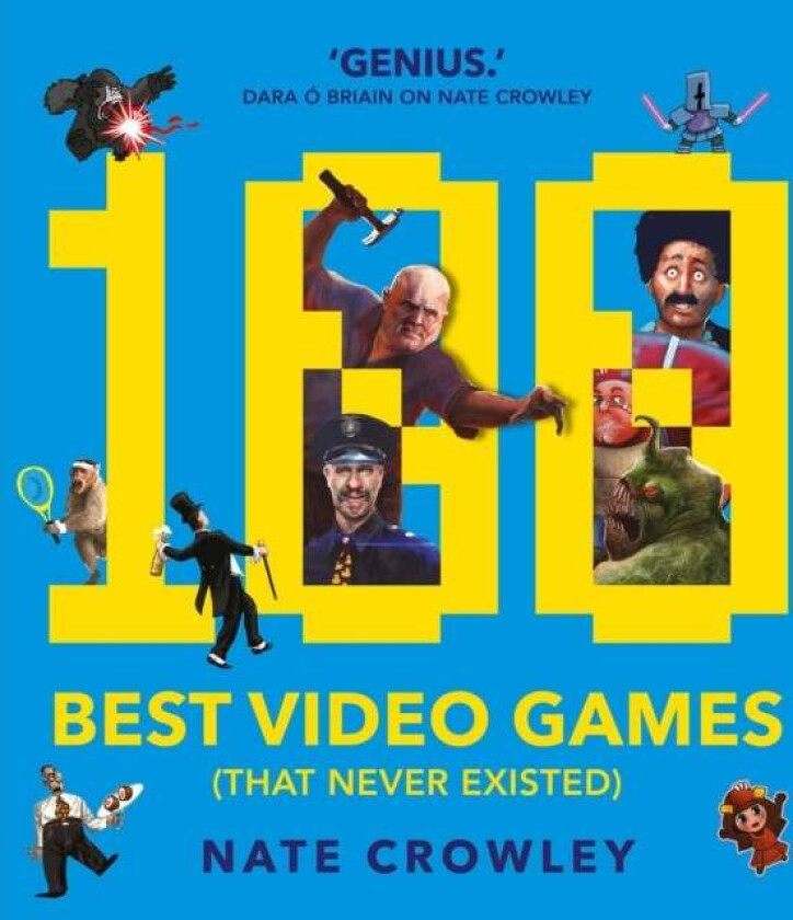 100 Best Video Games (That Never Existed) av Nate Crowley