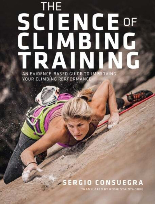 The Science of Climbing Training av Sergio Consuegra