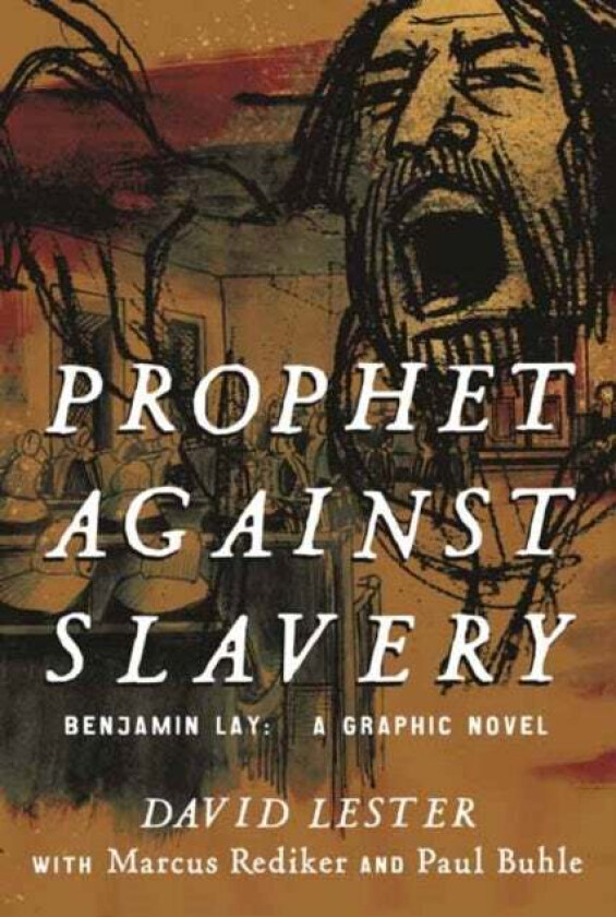 Prophet Against Slavery av David Lester, Marcus Rediker