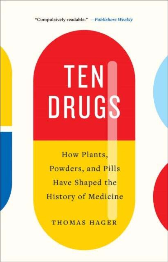 Ten Drugs av Thomas Hager