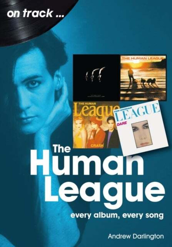 The Human League and the Sheffield Electro Scene On Track av Andrew Darlington