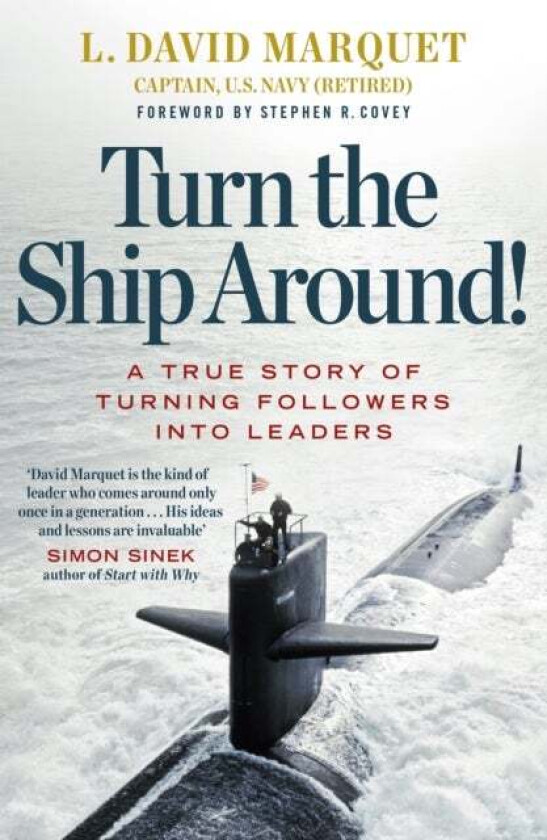 Turn The Ship Around! av L. David Marquet