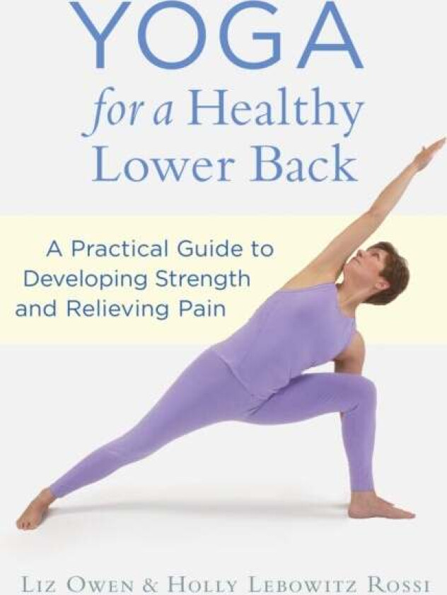 Yoga for a Healthy Lower Back av Liz Owen, Holly Lebowitz Rossi