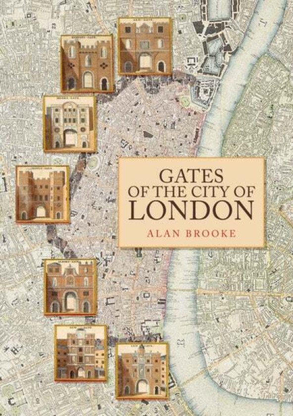 Gates of the City of London av Alan Brooke