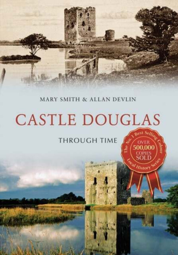 Castle Douglas Through Time av Mary Smith, Allan Devlin