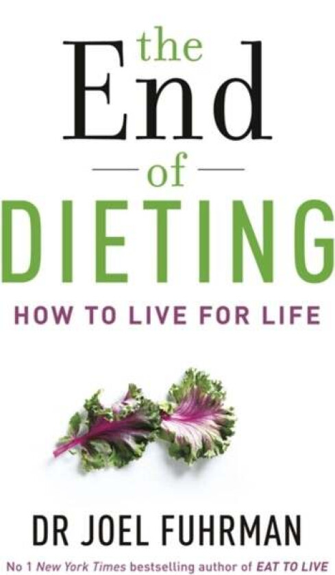 The End of Dieting av Dr Joel Fuhrman