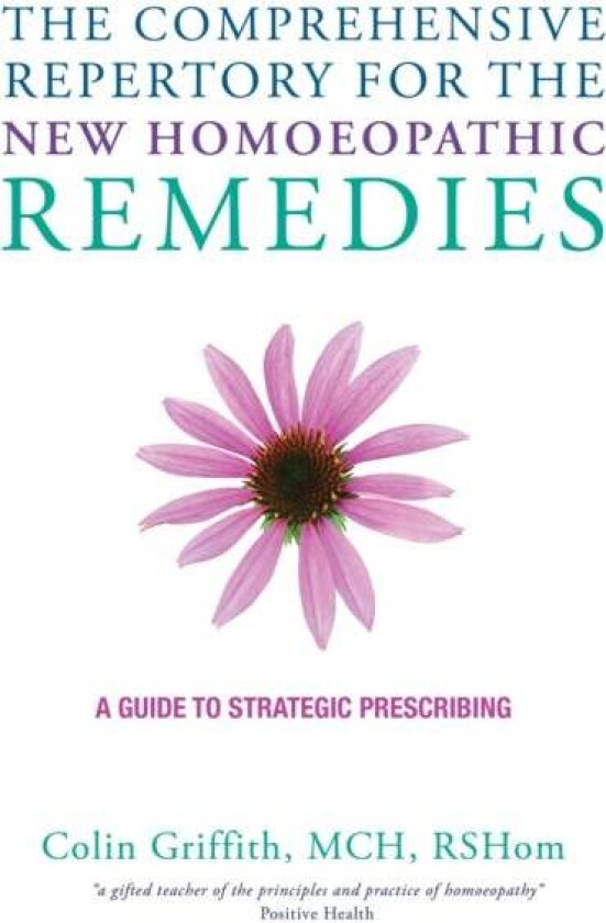 The Comprehensive Repertory for the New Homeopathic Remedies av Colin Griffith