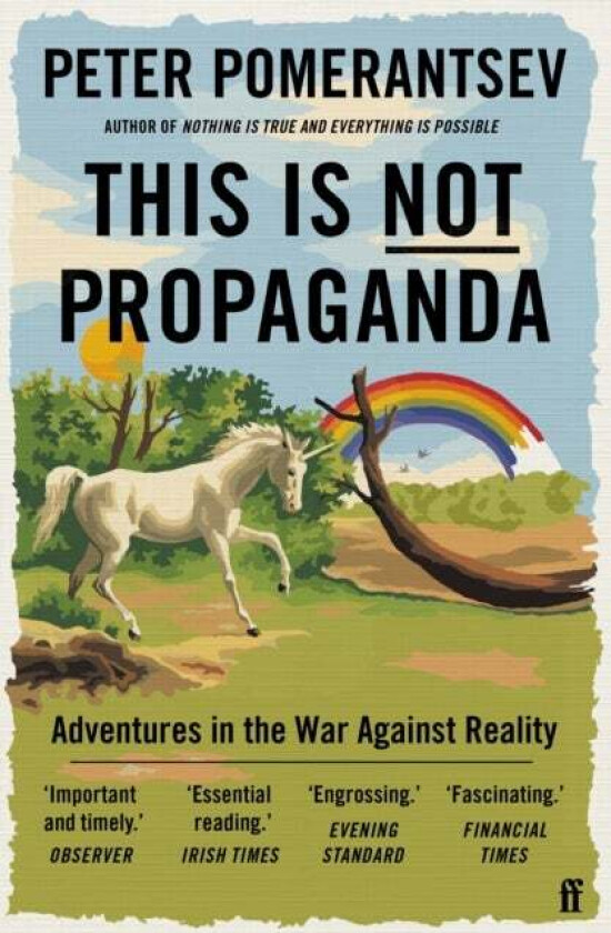 This is not propaganda av Peter Pomerantsev