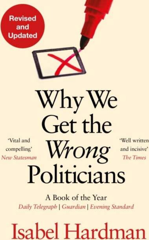 Why We Get the Wrong Politicians av Isabel (Author) Hardman