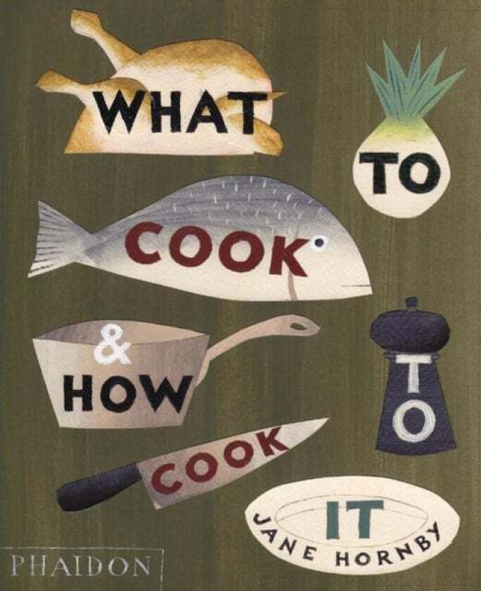 What to Cook and How to Cook It av Jane Hornby