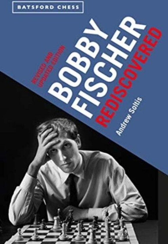 Bobby Fischer Rediscovered av Andrew Soltis