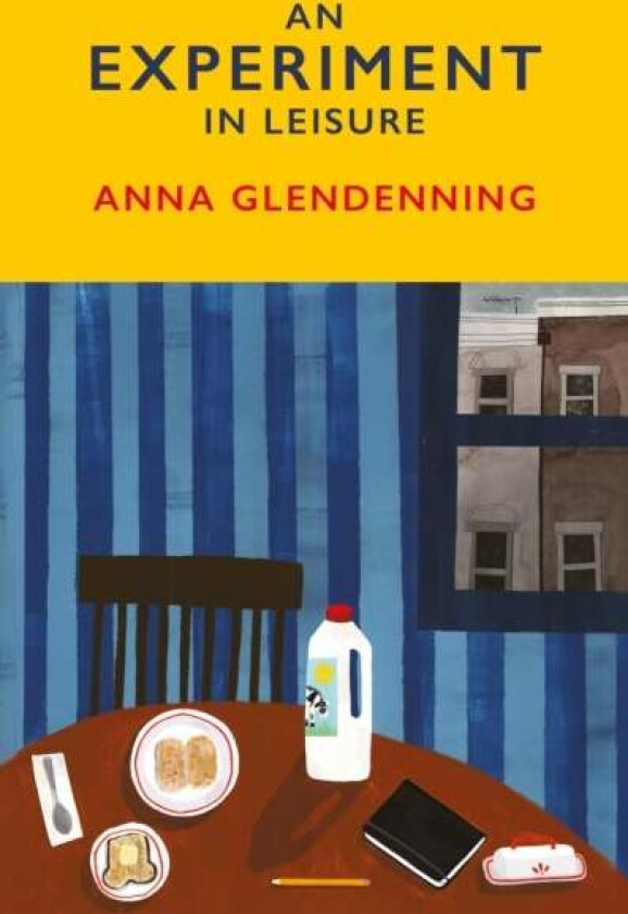 An Experiment in Leisure av Anna Glendenning