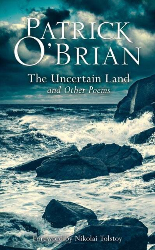 The Uncertain Land and Other Poems av Patrick O'Brian