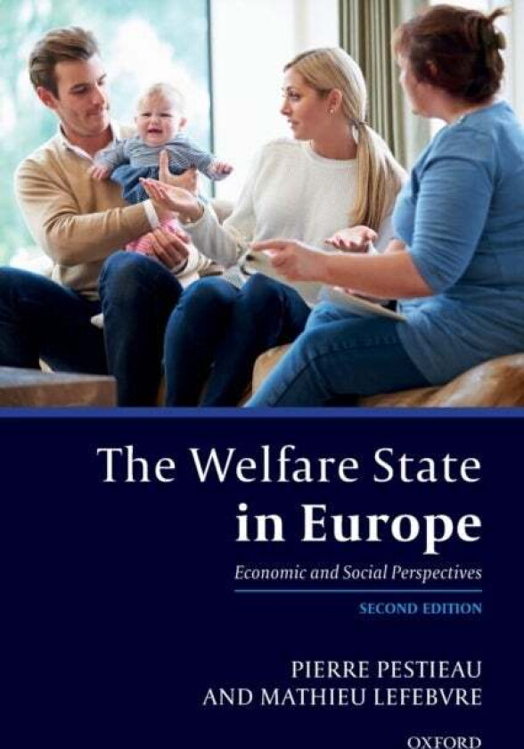 The Welfare State in Europe av Pierre (Professor of Economics Professor of Economics University of Liege) Pestieau, Mathieu (Associate Professor Assoc