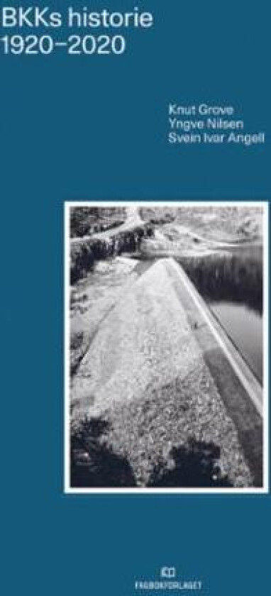 BKKs historie 1920-2020 av Svein Ivar Angell, Knut Grove, Yngve Nilsen