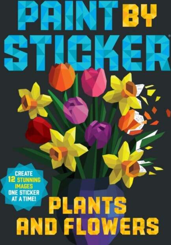 Paint By Sticker: Plants And Flowers Av Workman Publishing