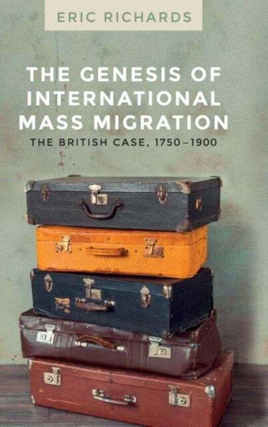 The Genesis of International Mass Migration av Eric Richards