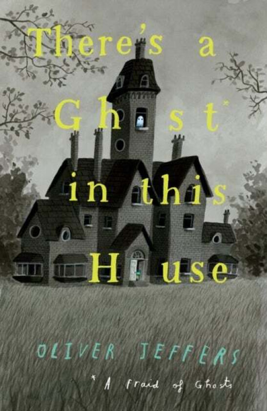 There's a Ghost in this House av Oliver Jeffers