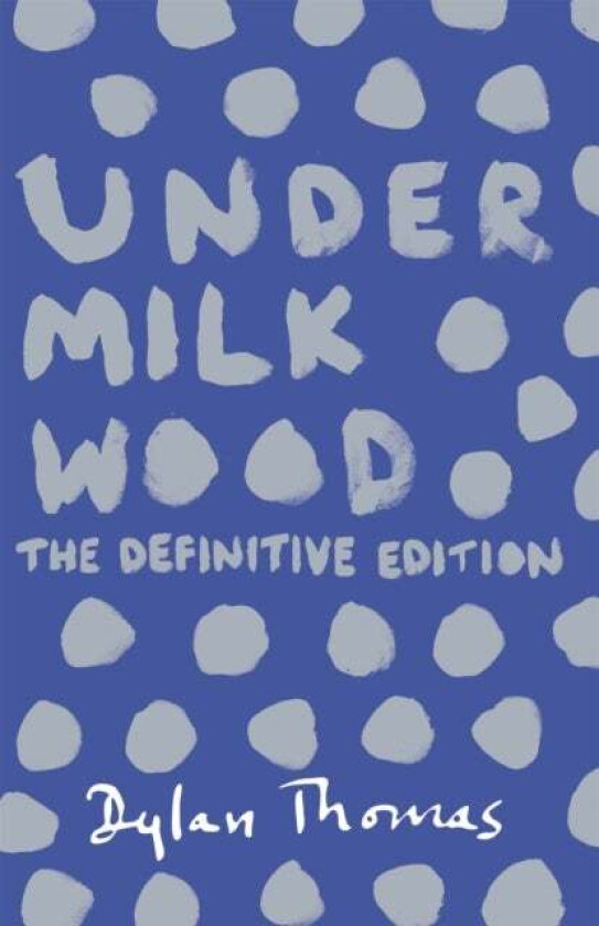 Under Milk Wood av Dylan Thomas
