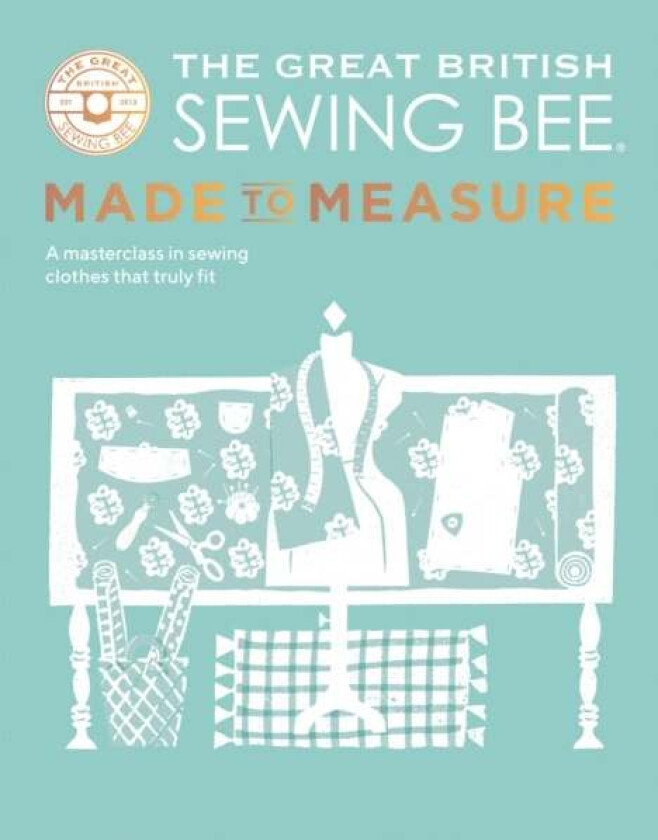 The Great British Sewing Bee: Made to Measure av The Great British Sewing Bee