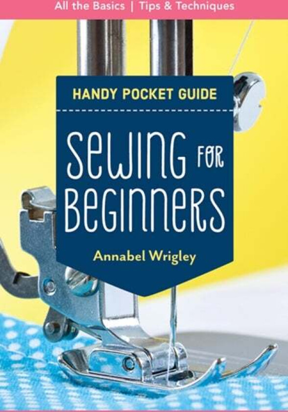 Handy Pocket Guide: Sewing for Beginners av Annabel Wrigley