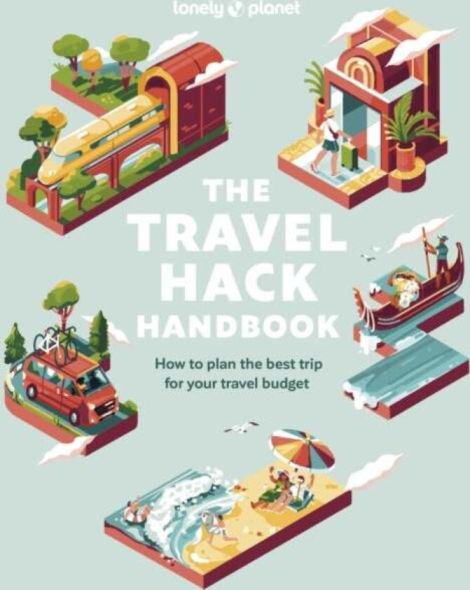 Lonely Planet The Travel Hack Handbook av Lonely Planet