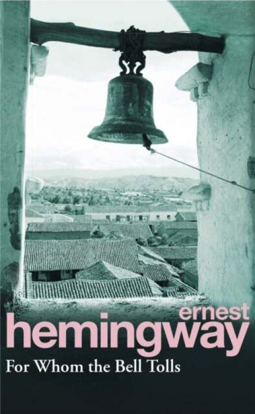 For whom the bell tolls av Ernest Hemingway