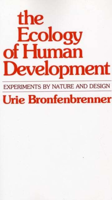 The Ecology of Human Development av Urie Bronfenbrenner