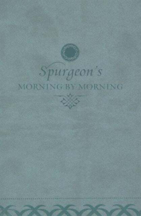 Morning by Morning av Charles H. Spurgeon